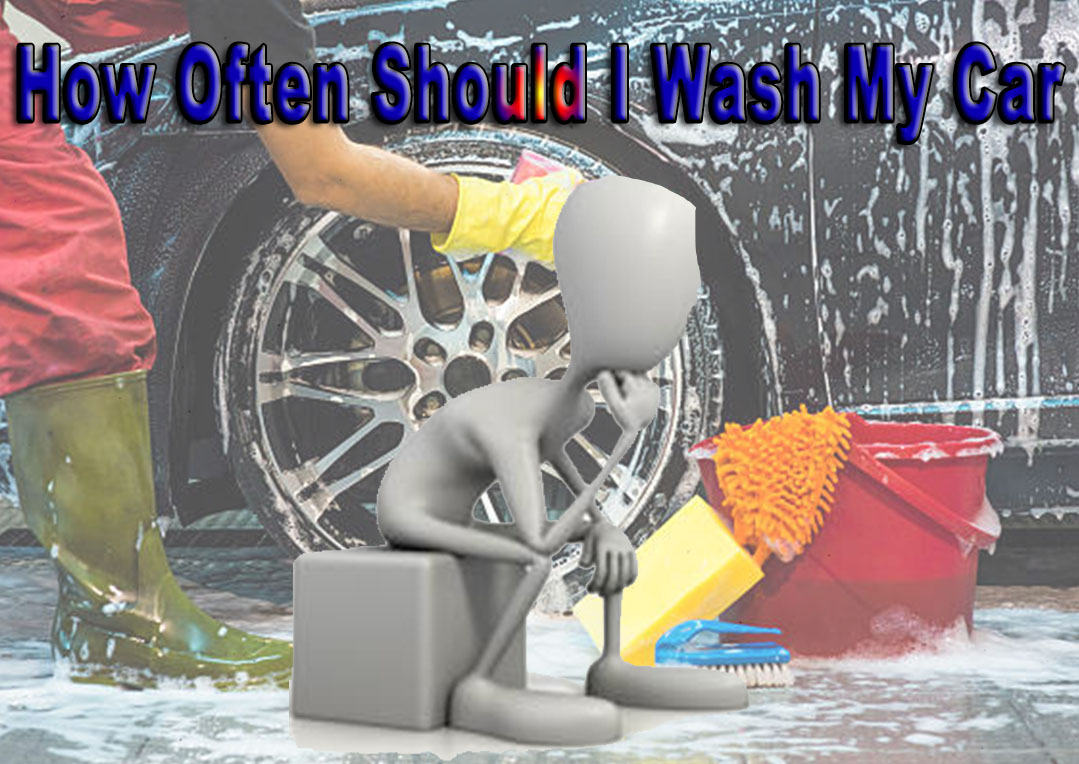 How Often Should I Wash My Car