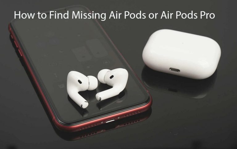 How to Find Missing Air Pods or Air Pods Pro