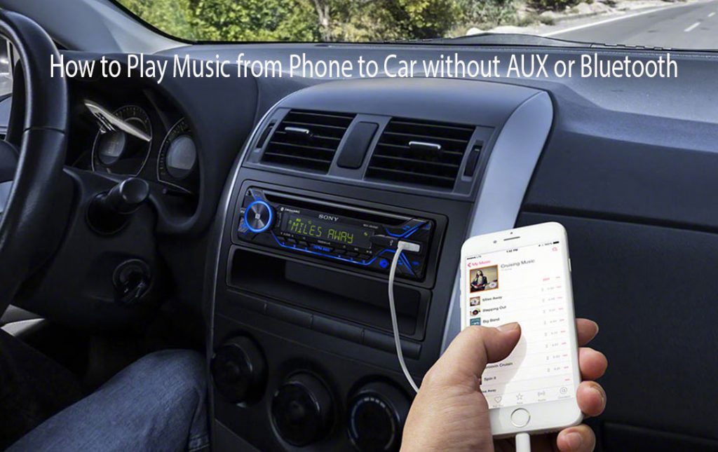 How to Play Music from Phone to Car without AUX or Bluetooth