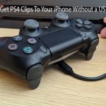 How to Get PS4 Clips To Your iPhone Without a USB Cable