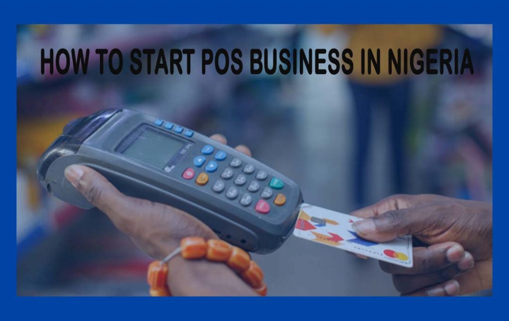 How to Start POS Business in Nigeria