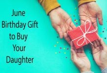 10 Birthday Gift to Buy your Daughter in June 2023