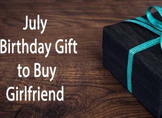 July Birthday Gifts to buy your girlfriend