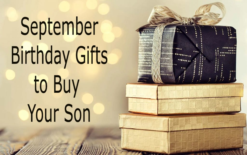 September Birthday Gifts to Buy Your Son 2023
