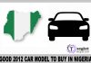 Good 2012 Car Model to Buy in Nigeria