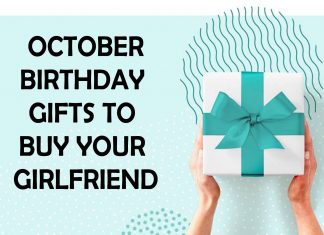 October Birthday Gifts to Buy Your Girlfriend