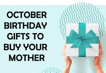 October Birthday Gifts to Buy Your Mother 2023